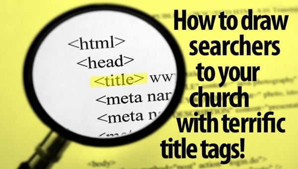 how-to-draw-searchers-to-your-church-with-terrific-title-tags-750x425-v2