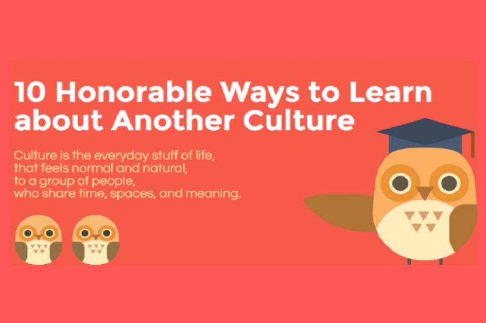 10 honorable ways to learn about another culture