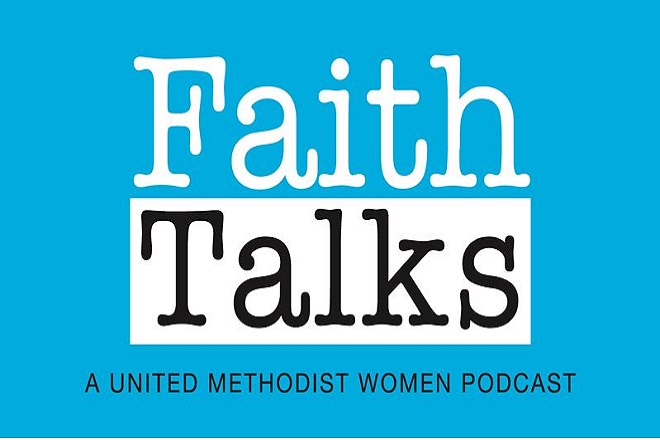 Faith Talks is a United Methodist Women podcast