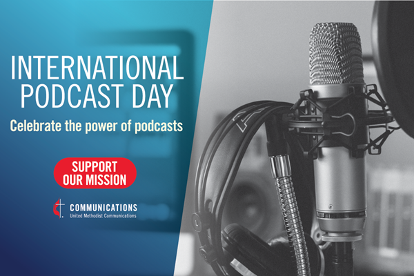 United Methodist Communications to celebrate the power of podcasting on International Podcast Day. (Image by United Methodist Communications.)