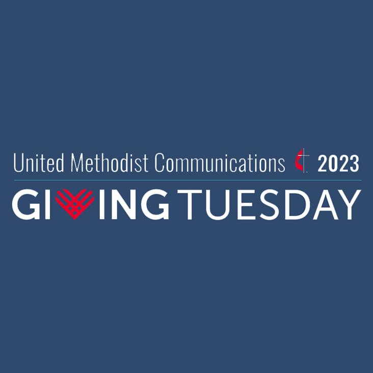 Give to United Methodist Communications on Giving Tuesday 2023