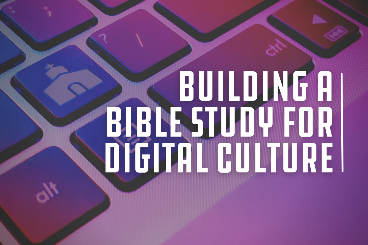 Pastoring in a Digital Parish: Building a Bible study for digital ...