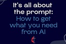 It's all about the prompt: How to get what you need from AI