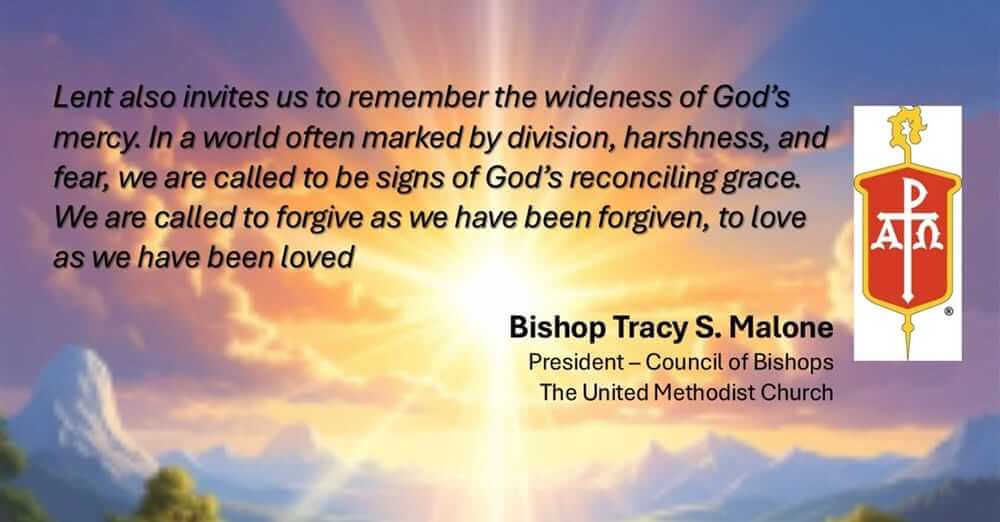 Sunrise over mountains with a quote about Lent and forgiveness from Bishop Tracy S. Malone, alongside the United Methodist Council of Bishops shield