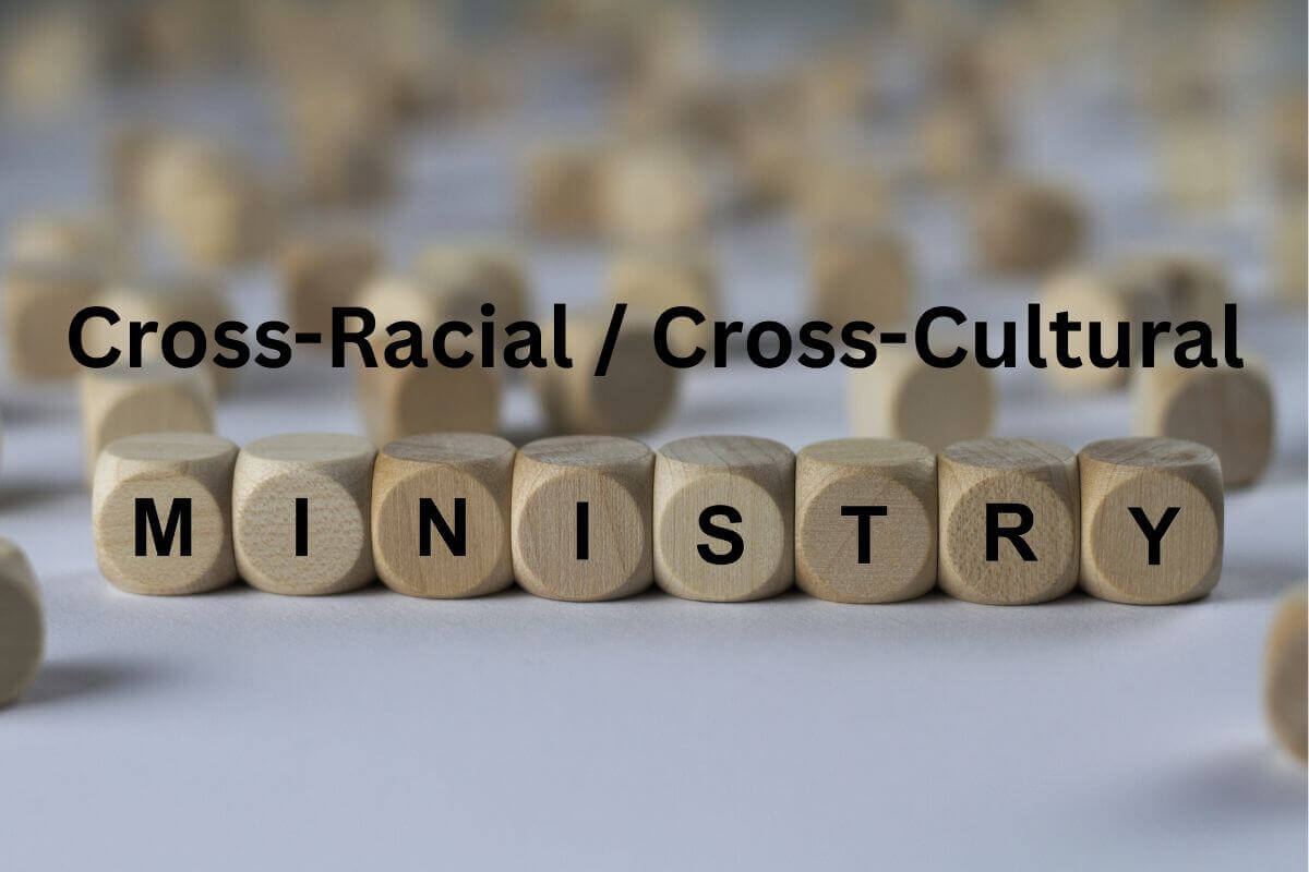 Cross-Racial/Cross-Cultural Ministry