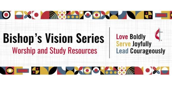 Bishop's Vision Series, image courtesy of Discipleship Ministries.